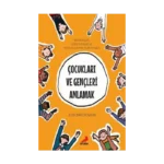 Çocukları ve Gençleri Anlamak