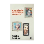 Kalbinin Rotasındaki Kadınlar