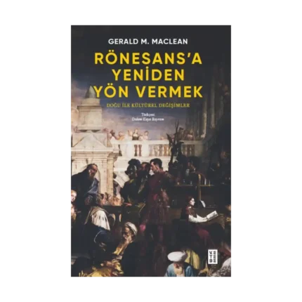 Rönesans’a Yeniden Yön Vermek