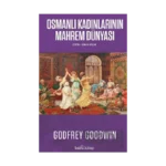 Osmanlı Kadınlarının Mahrem Dünyası