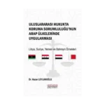 Uluslararası Hukukta Koruma Sorumluluğu’nun Arap Ülkelerinde Uygulanması