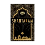 Tanrı’nın Huzur Bahşettiği Shantaram (Ciltli)