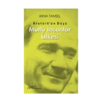 Atatürk’ün Düşü Mutlu İnsanlar Ülkesi