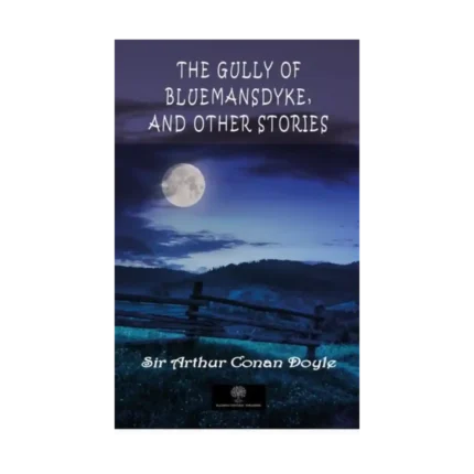 The Gully of Bluemansdyke and Other stories