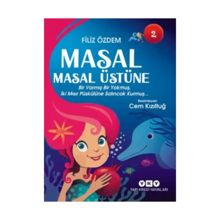 Masal Masal Üstüne 2 – Bir Varmış Bir Yokmuş, İki Mısır Püskülüne Salıncak Kurmuş…