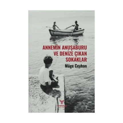 Annemin Anuşaburu ve Denize Çıkan Sokaklar