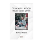 Ozan Nufal Ufacık Hayatı-Sanatı-Şiirleri