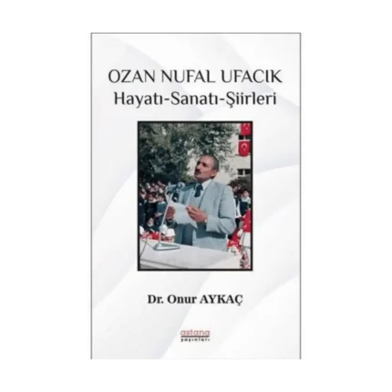 Ozan Nufal Ufacık Hayatı-Sanatı-Şiirleri
