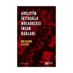 Adaletin İktidarla Mücadelesi: İnsan Hakları