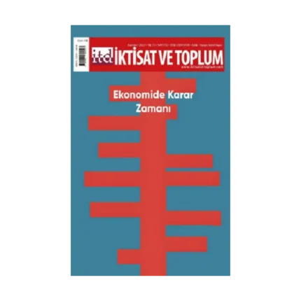 İktisat ve Toplum Dergisi 152. Sayı: Ekonomide Karar Zamanı