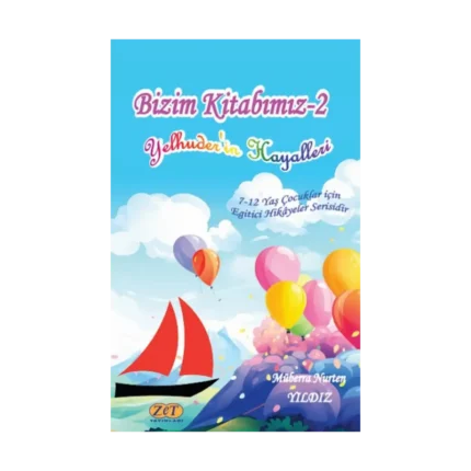 Bizim Kitabımız-2 Yelhuder’in Hayalleri