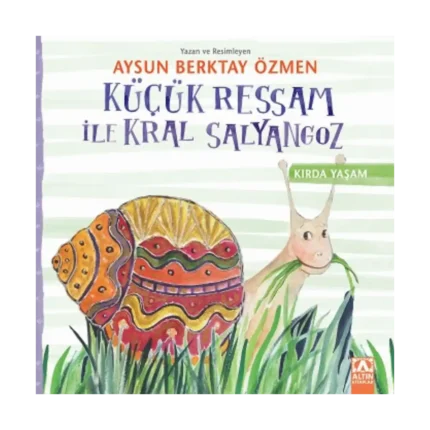 Küçük Ressam İle Kral Salyangoz - Kırda Yaşam Serisi