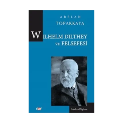Wilhelm Dilthey ve Felsefesi