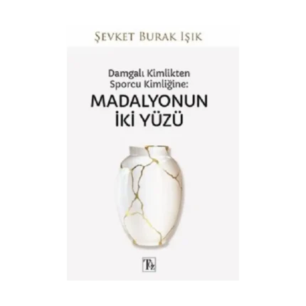 Damgalı Kimlikten Sporcu Kimliğine - Madalyonun İki Yüzü