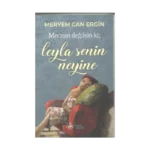 Mecnun Değilsin ki ; Leyla Senin Neyine