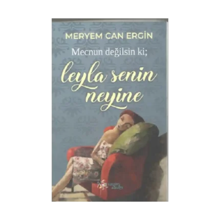 Mecnun Değilsin ki ; Leyla Senin Neyine