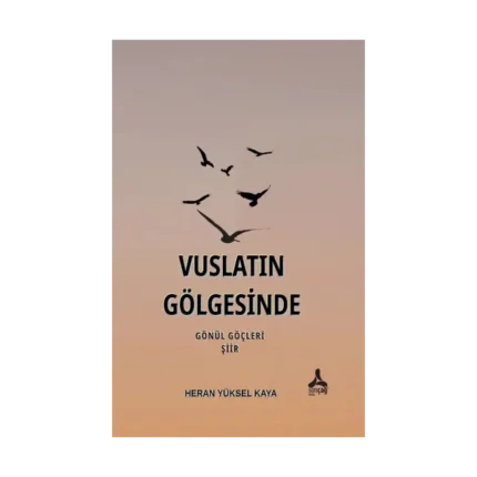 Vuslatın Gölgesinde Gönül Göçleri