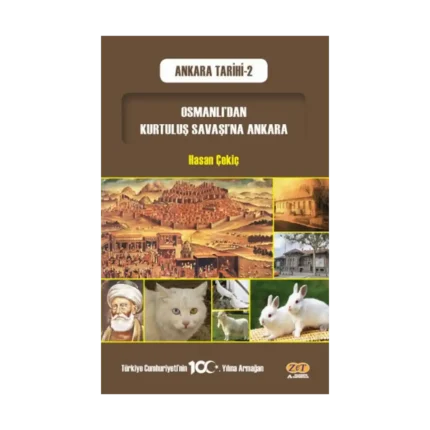Osmanlı’dan Kurtuluş Savaşı’na Ankara