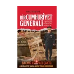 Bir Cumhuriyet Generali – Yaşadım, Gördüm, Duydum