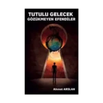 Tutulu Gelecek Gözükmeyen Efendiler