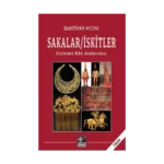 Sakalar İskitler Gizlenen Kök Atalarımız