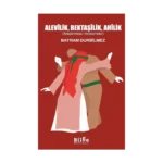 Alevilik, Bektaşilik, Ahilik (Araştırmalar-İncelemeler)