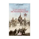 Yaşayanların Dilinden Çanakkale Muharebeleri