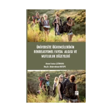 Üniversite Öğrencilerinin Rekreasyonel Fayda Algısı Ve Mutluluk Düzeyleri