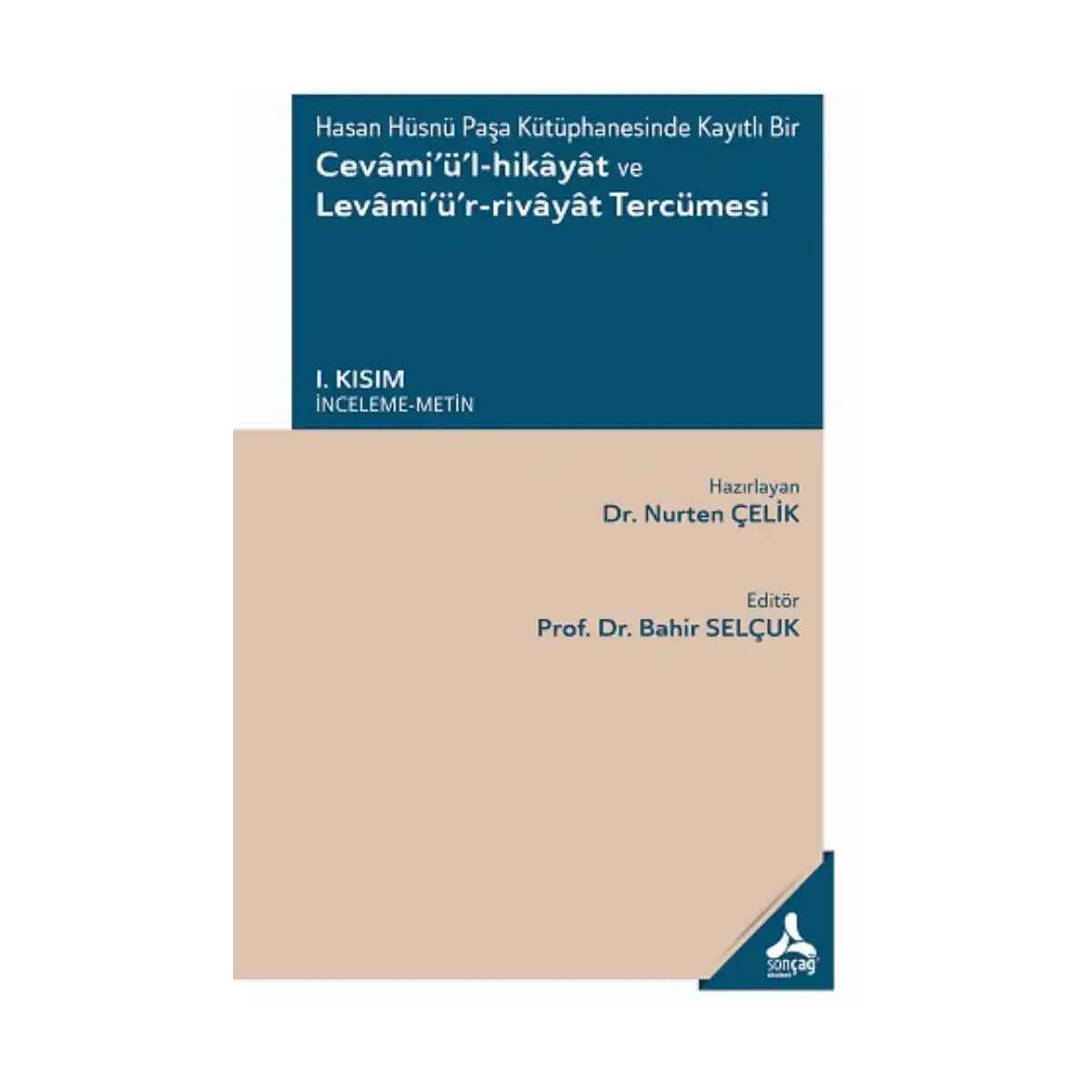 bf929-hasan-husnu-pasa-kutuphanesinde-kayitli-bir-cevami-u-l-hikayat-ve-levami-u-r-rivayat-tercumesi-i-kisim-inceleme-metin-1-1.webp Hasan Hüsnü Paşa Kütüphanesinde Kayıtlı Bir Cevami’ü’l-Hikayat Ve Levami’ü’r-Rivayat Tercümesi I. Kısım - (İnceleme-Metin) - Görsel 1