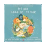 İyi Bir Yaratık Olmak