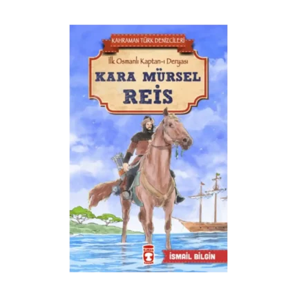 Kara Mürsel Reis - Kahraman Türk Denizcileri
