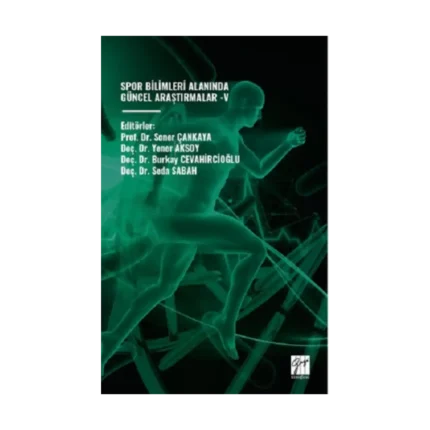 Spor Bilimleri Alanında Güncel Araştırmalar -V