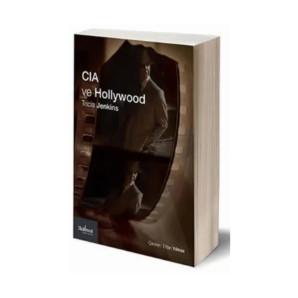 CIA ve Hollywood: Teşkilat Sinema ve Televizyonu Nasıl Biçimlendiriyor?