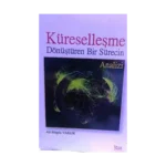 Küreselleşme Dönüştüren Bir Sürecin Analizi