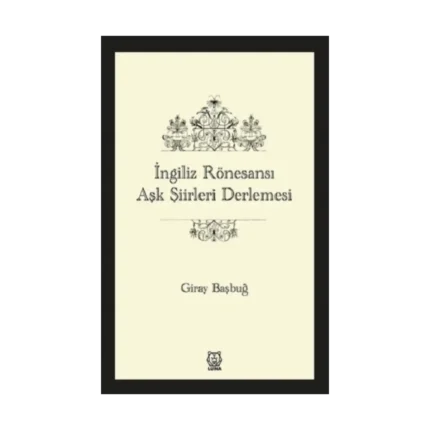 İngiliz Rönesansı Aşk Şiirleri Derlemesi