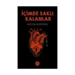 İçimde Saklı Kalanlar
