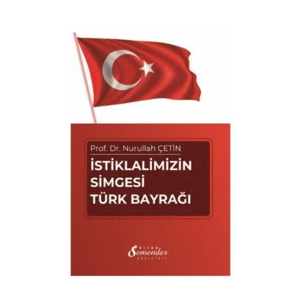 İstiklalimizin Simgesi Türk Bayrağı