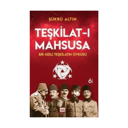 Teşkilat-ı Mahsusa - Bir Gizli Teşkilatın Öyküsü