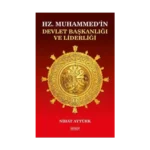 Hz. Muhammed’in Devlet Başkanlığı ve Liderliği