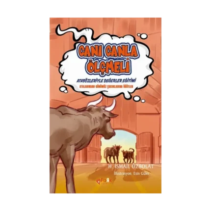 Canı Canla Ölçmeli (Atasözleriyle Değerler Eğitimi)