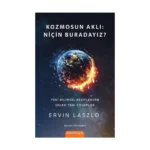 Kozmosun Aklı - Niçin Buradayız