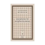 Geçmişim ve Düşüncelerim