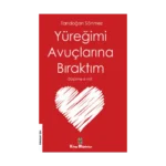 Yüreğimi Avuçlarına Bıraktım Düşürme E Mi?
