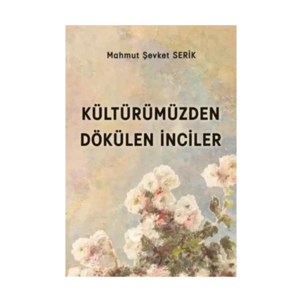 Kültürümüzden Dökülen İnciler