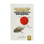 Enformasyon Savaşından Dezenformasyon Savaşına