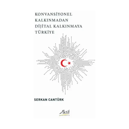 Konvansiyonel Kalkınmadan Dijital Kalkınmaya Türkiye