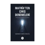 Matrix’ten Çıkış Denemeleri