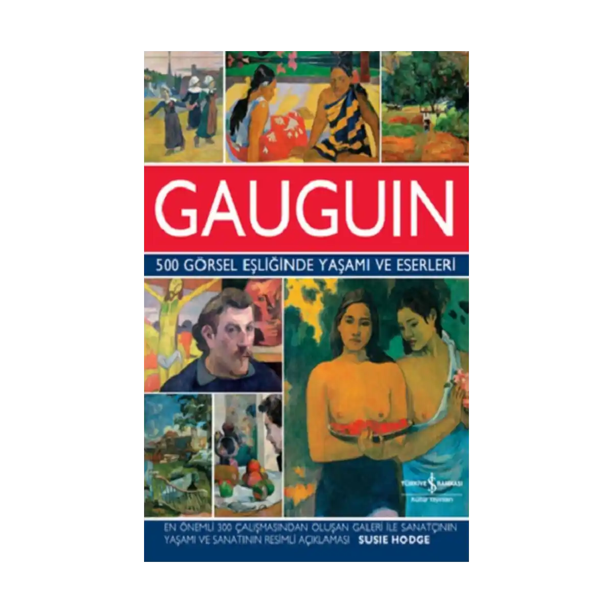 c39a2-gauguin-500-gorsel-esliginde-yasami-ve-eserleri-ciltli-1-1.webp Gauguin 500 Görsel Eşliğinde Yaşamı ve Eserleri (Ciltli) - Görsel 1