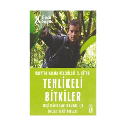 Tehlikeli Bitkiler - Hayatta Kalma Becerileri El Kitabı