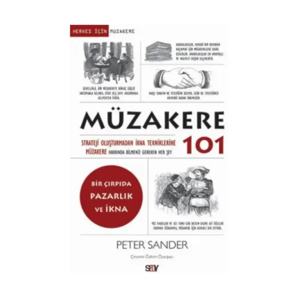 Müzakere 101 - Strateji Oluşturmadan İkna Tekniklerine Müzakere Hakkında Bilmemiz Gereken Her Şey